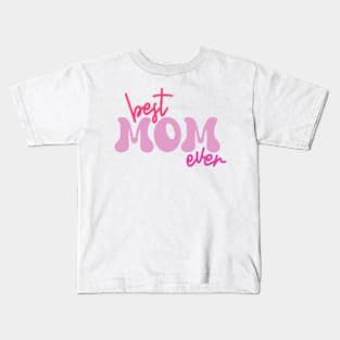 Best mom ever Kids T-Shirt